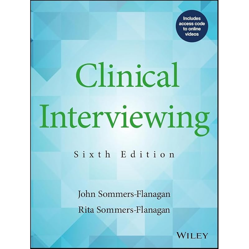 Clinical Interviewing Fully Updated Guide To Proven, Practical Strategies for