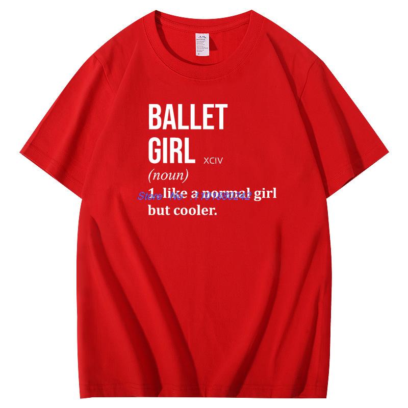 Ballet Girl Graphic T Shirts Definition Ballet For Women Fashion New Shirts And Tshirts Cotton Oneck Short Sleeve T Shirt