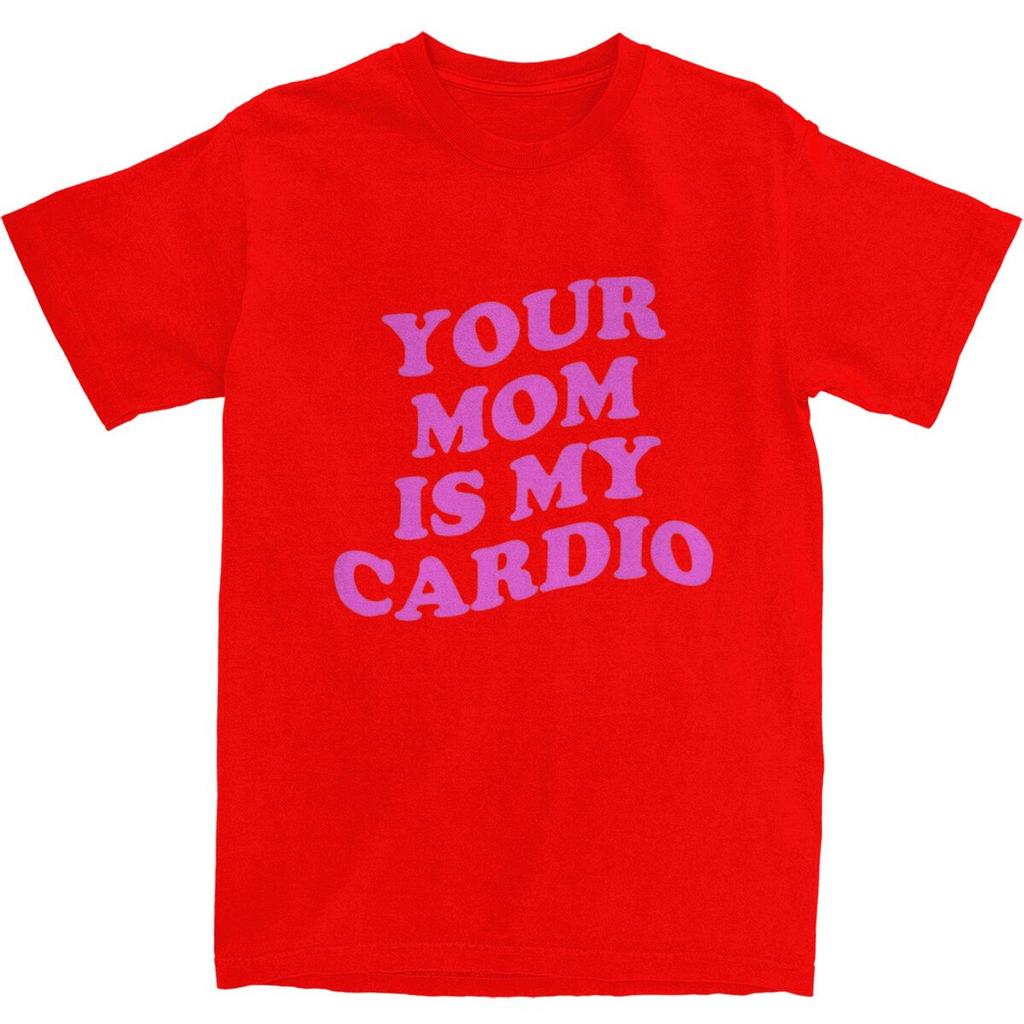 Unisexs Your Mom Is My Cardio TShirts Funny Sayings Pure Cotton Tees Summer ShortSleeve T Shirt ONeck Loose Tshirt Plus Size