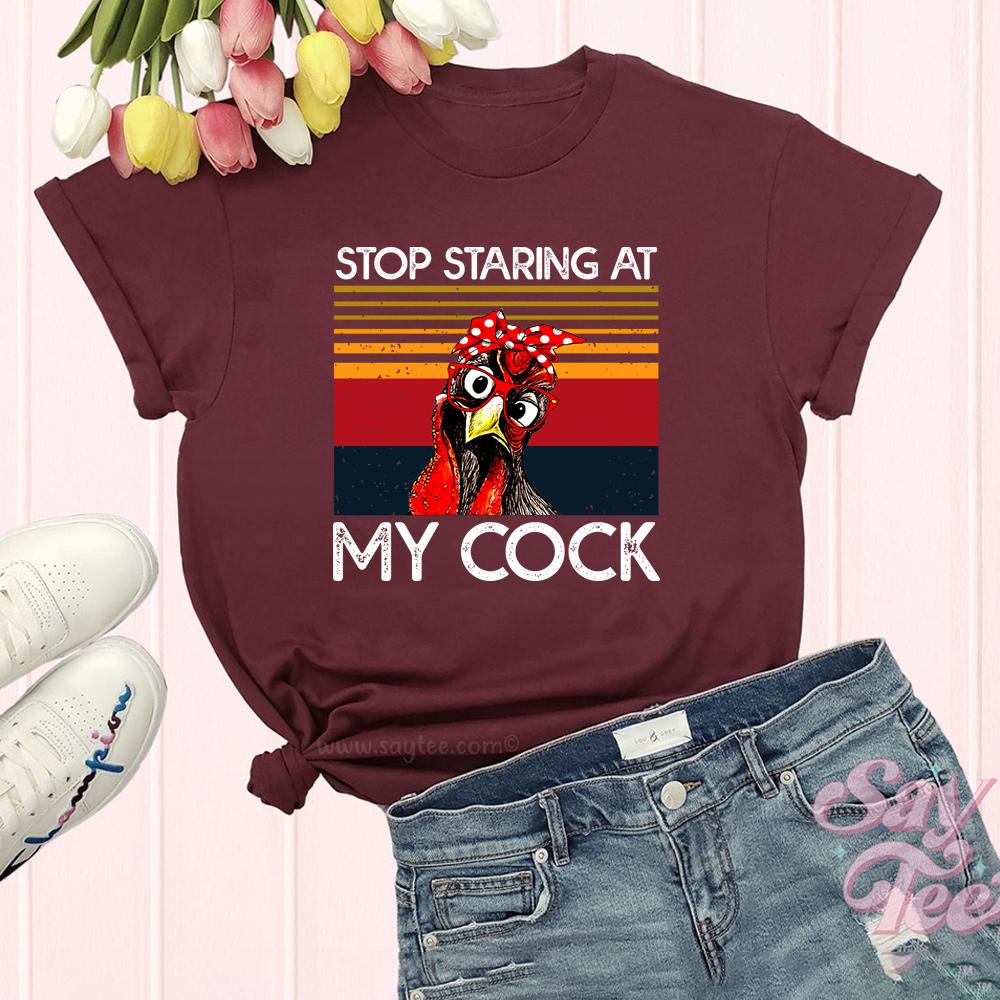 Stop Staring At My Cock Shirt Funny Chicken TShirt Humor Rooster Shirt Thanksgiving Tshirt Unisex Party Tops Novelty Gift
