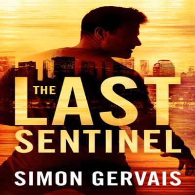 The Last Sentinel by Simon Gervais Paperback Book 9781542038928