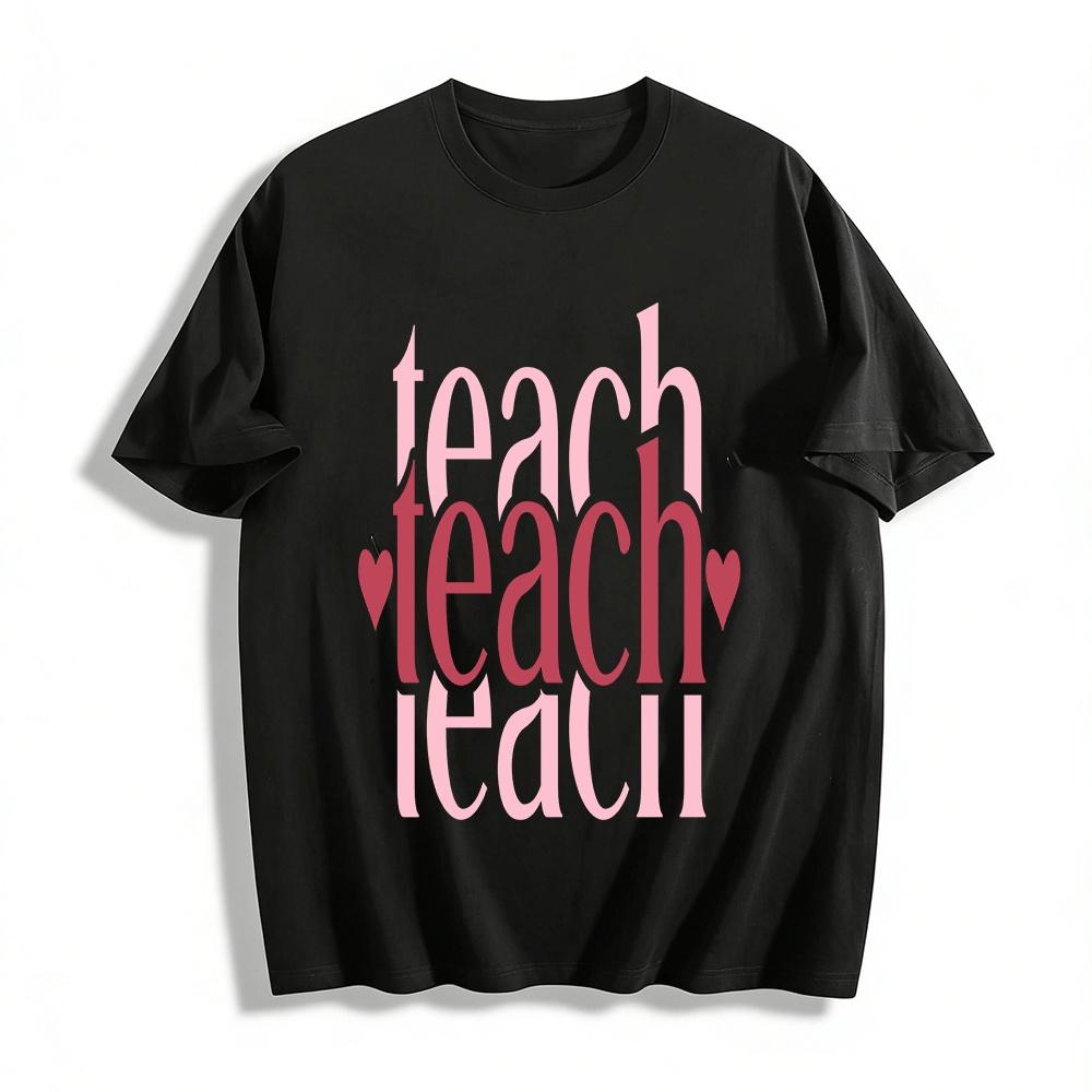 

Love Print Teach Letter Teacher Theme Casual Short Sleeve Top Pure cotton T-shirt 6XL