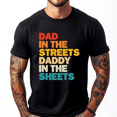 Dad In The Streets Daddy In The Sheets Black Graphic T Shirts High Quality Mens TShirt Punk Style Casual