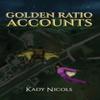 Golden Ratio Accounts by Kady Nicols Paperback Book 9798891558083
