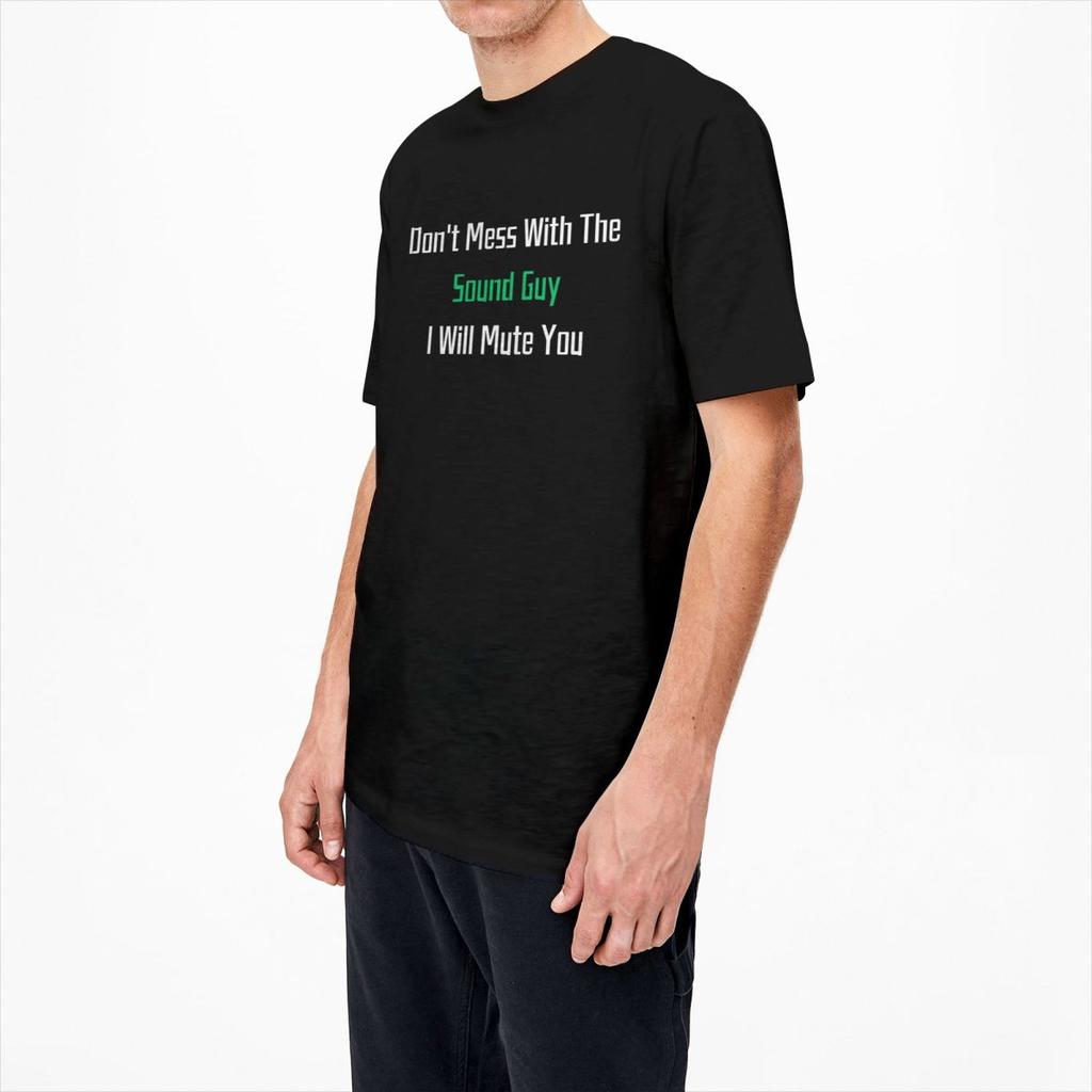 Don't Mess With The Sound Guy T-Shirt Summer Audio Engineer T Shirts Pure Cotton Hippie Tshirt For Mens Short Sleeve Clothing