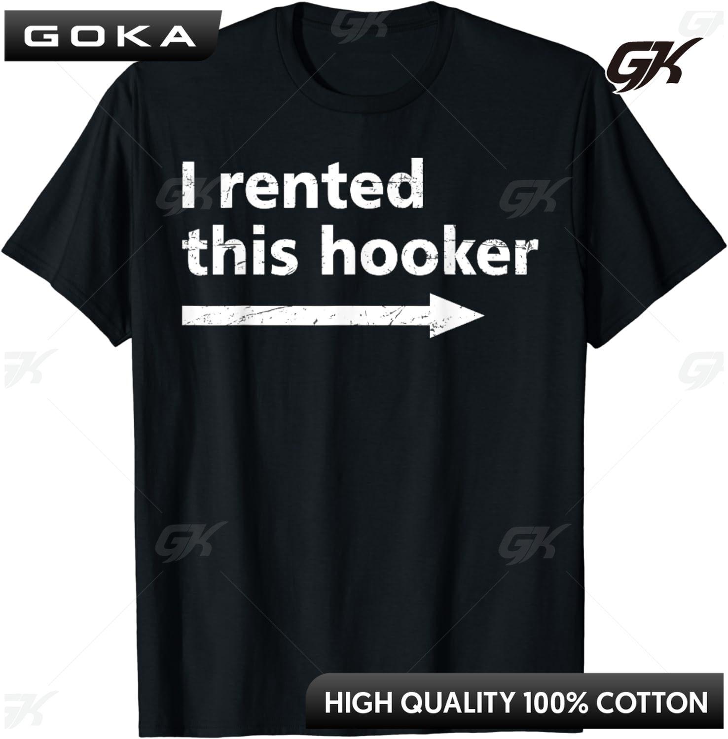 Offensive I Rented This Hooker Funny Adult Humor Saying TShirt Funny Tshirt  Vintage T Shirt  Unisex Clothes  Camisas S