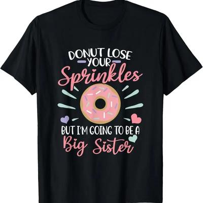 Donut Lose Your Sprinkles But Im Going To Be A Big Sister T Shirt
