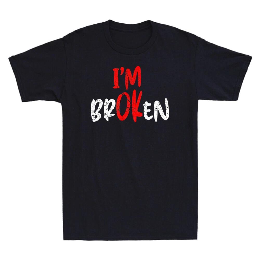 I m Ok - I m Broken Invisible Illness Funny Sarcastic Quotes Retro Men s T-Shirt XXL