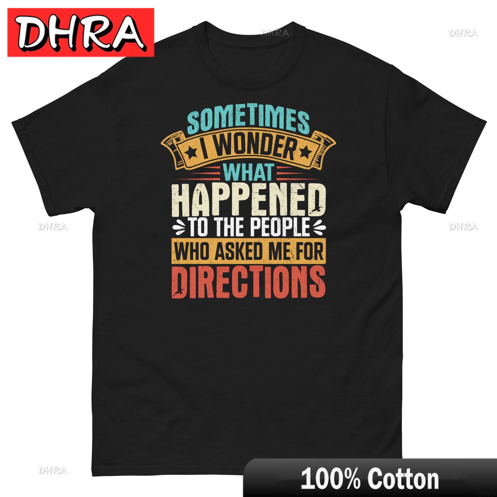 I Wonder What Happened To People Who Asked for Directions Look Ropa Hombre for Daily Wear Casual Top Classic Tee Punk Funny 4XL