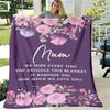 1pc Gifts for Mom from Daughter Son Flannel Blanket with Purple Floral Design & Heartfelt Message, AllSeason Cozy Throw for Mother's Day, Birthday, Re