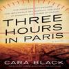 Three Hours In Paris by Cara Black Paperback Book 9781641292580
