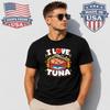 I Love Tuna Graphic T-Shirt Funny Saying