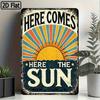 1PC Vintage Metal Tin Sign, Here Comes The Sun Retro Sunburst Wall Art Poster, Bright Colorful Inspirational Sunshine Quote Plaque