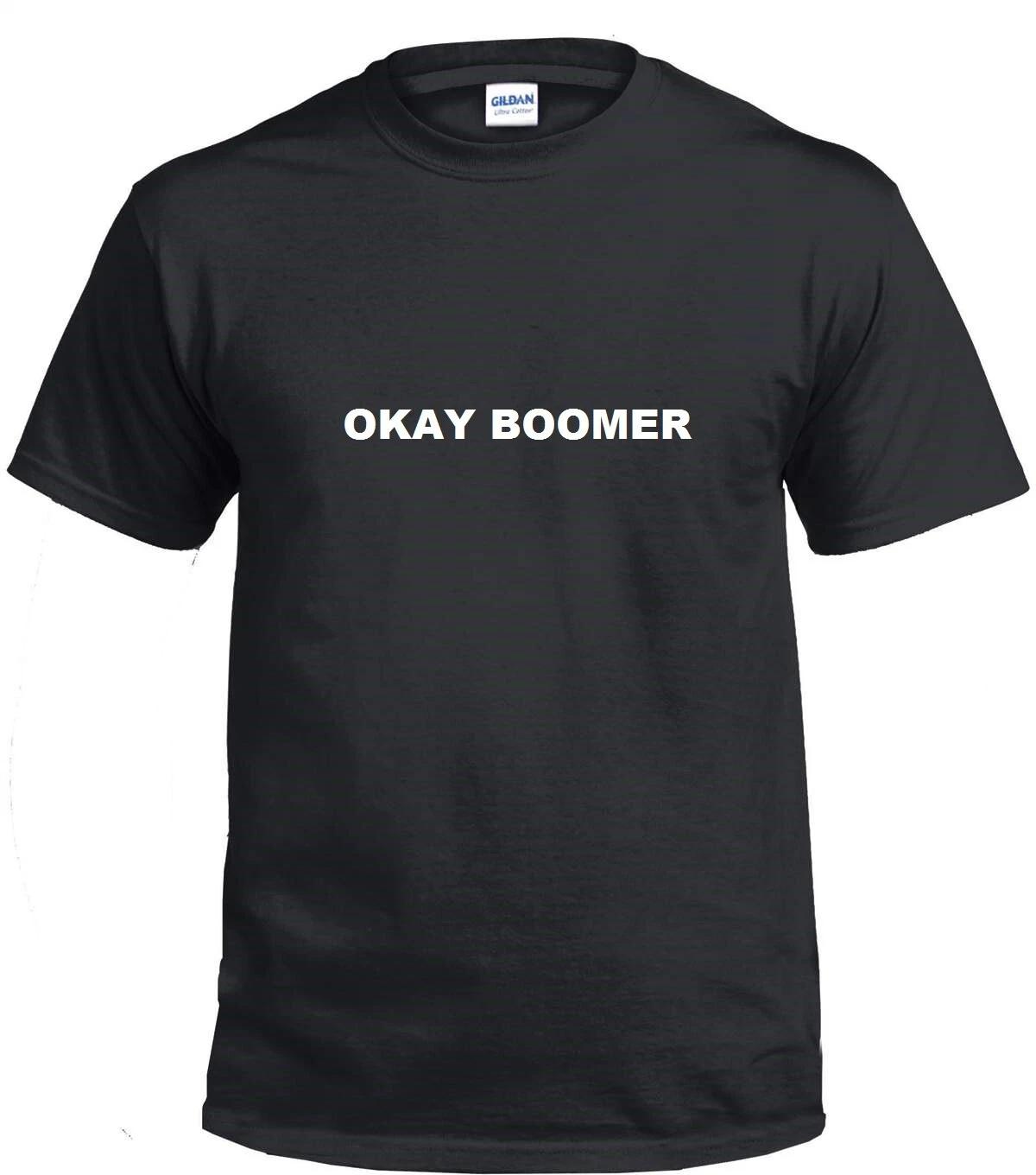 OKAY Boomer Funny Meme Black Tee Shirt OK Baby Millennial Generation Political S