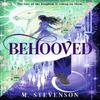 Behooved by M. Stevenson Hardback Book 9781399738484