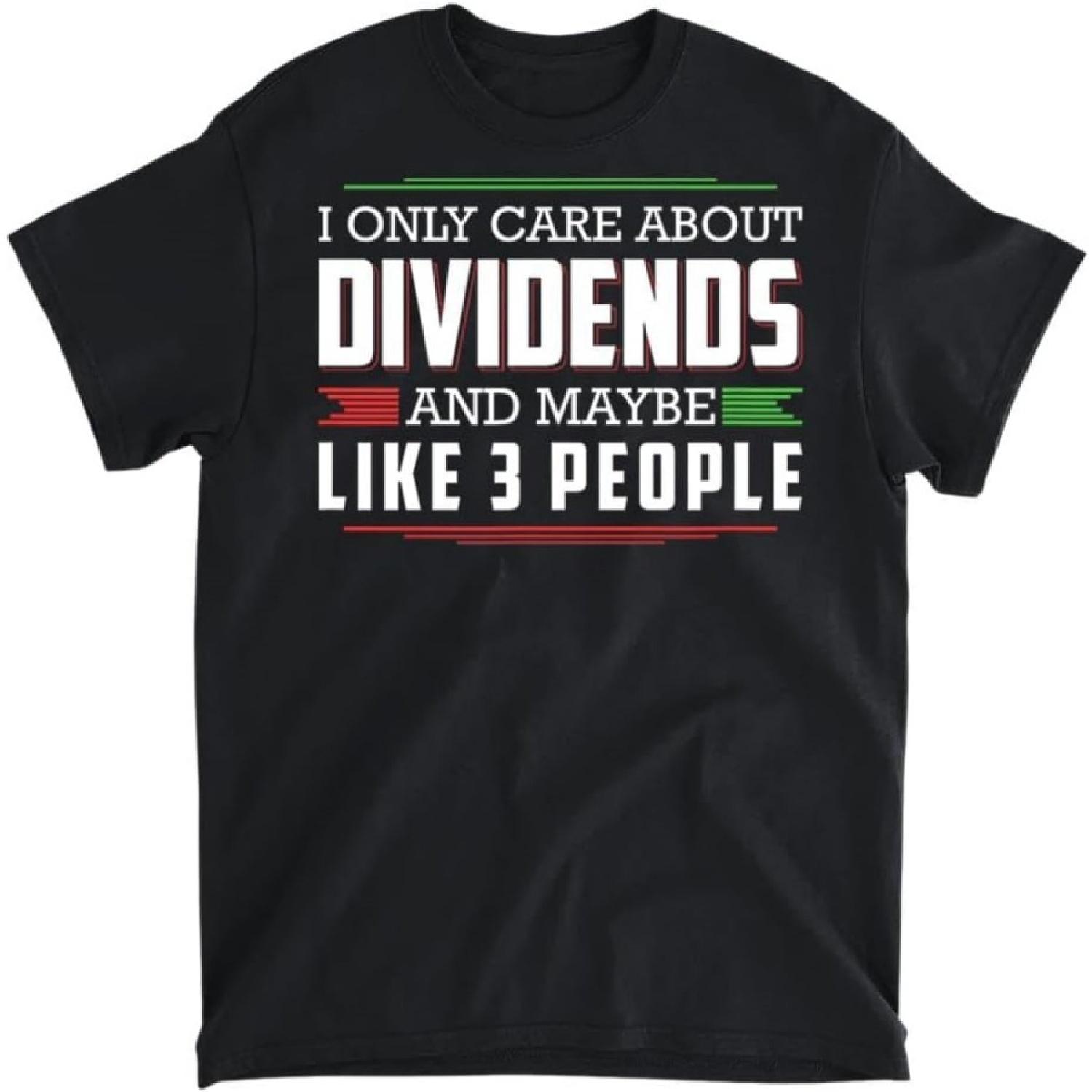 

I Only Care About Dividends Stock Market Investor T-Shirt, Long Sleeve Shirt, Sweatshirt, Hoodie Unisex Adult Size Made in Canada XXXXXL різнокольоровий