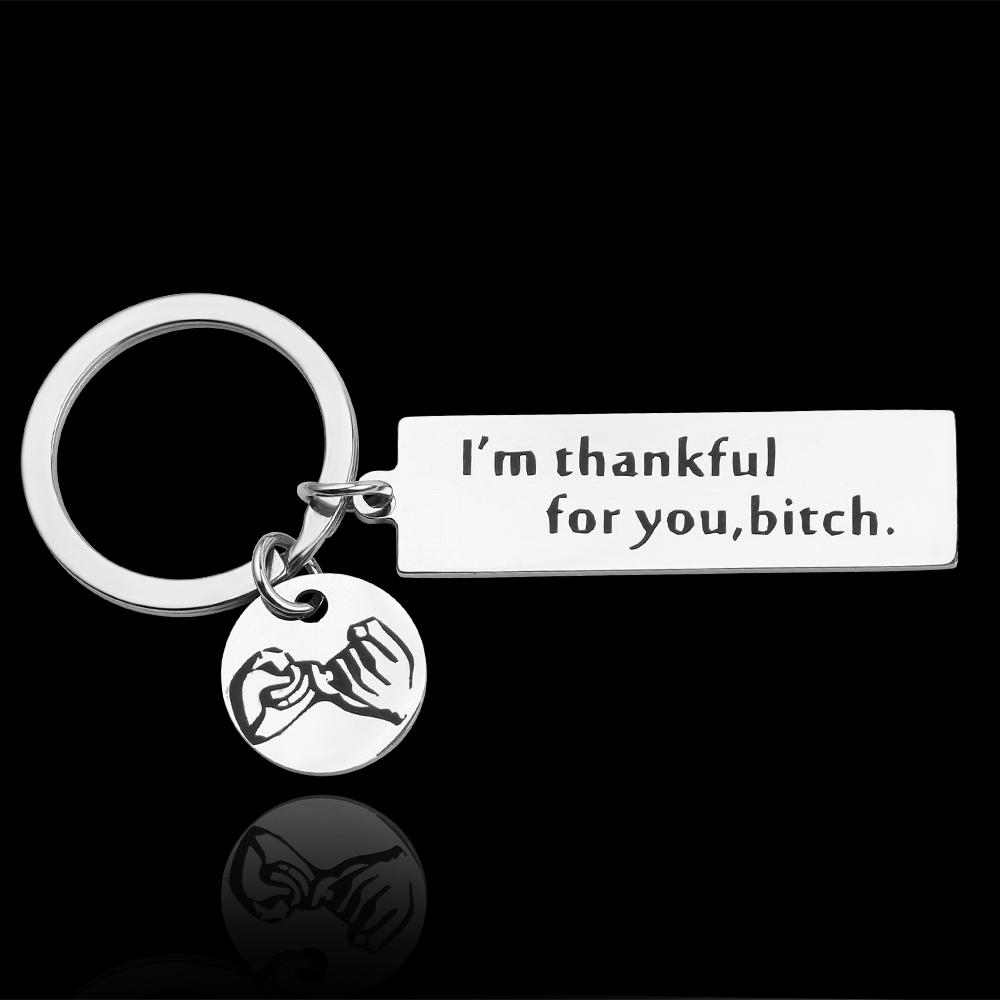 Lywjyb Birdgot Friend Thank You Gift Im Thankful for You Bitch Friendship Keychain Best Friend Appreciation Gift