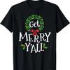 Get Merry Y'all Southern Slang Texas Xmas Family Christmas T-Shirt