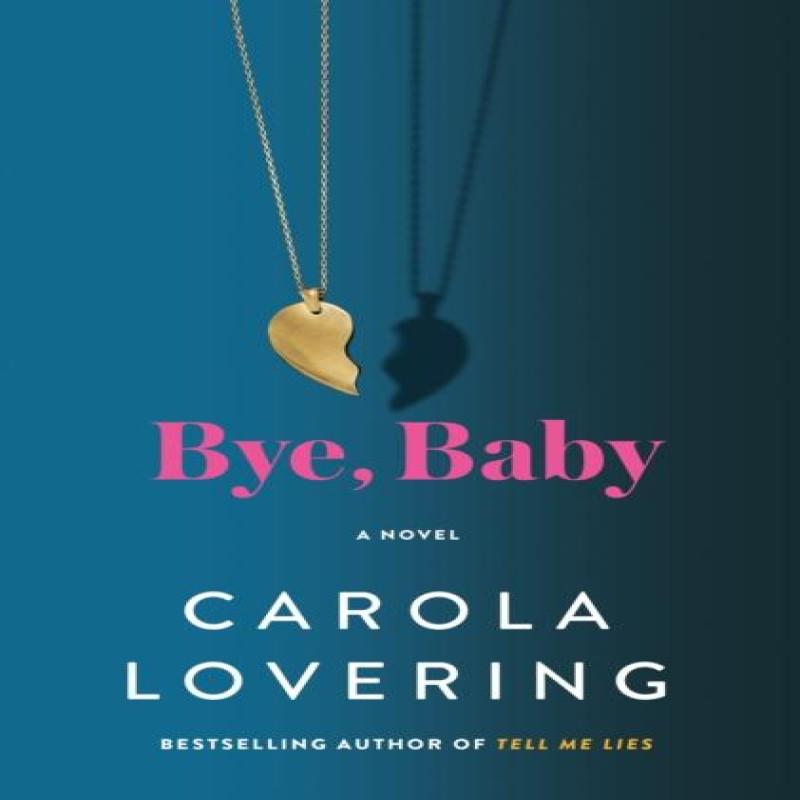 Bye Baby by Carola Lovering Hardback Book 9781250289360