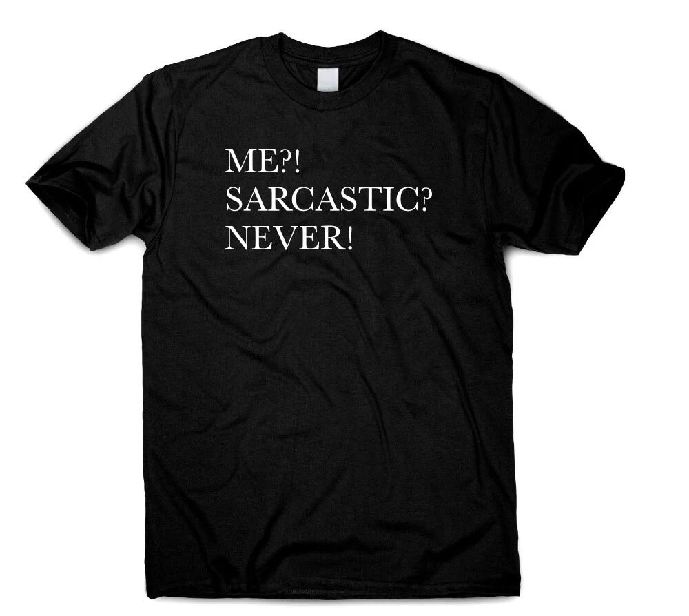 Funny Sarcastic Tshirt Me Sarcastic Never Quote Saying Party Gift For Men Women S