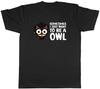 Sometimes I Just Want To Be Owl Animal Mens Unisex T-Shirt Tee Gift