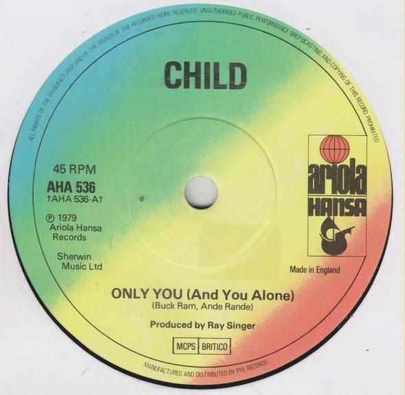 7inch Record CHILD - Only You (And You Alone) AHA536 Ariola Hansa 1979 UK Rock Used