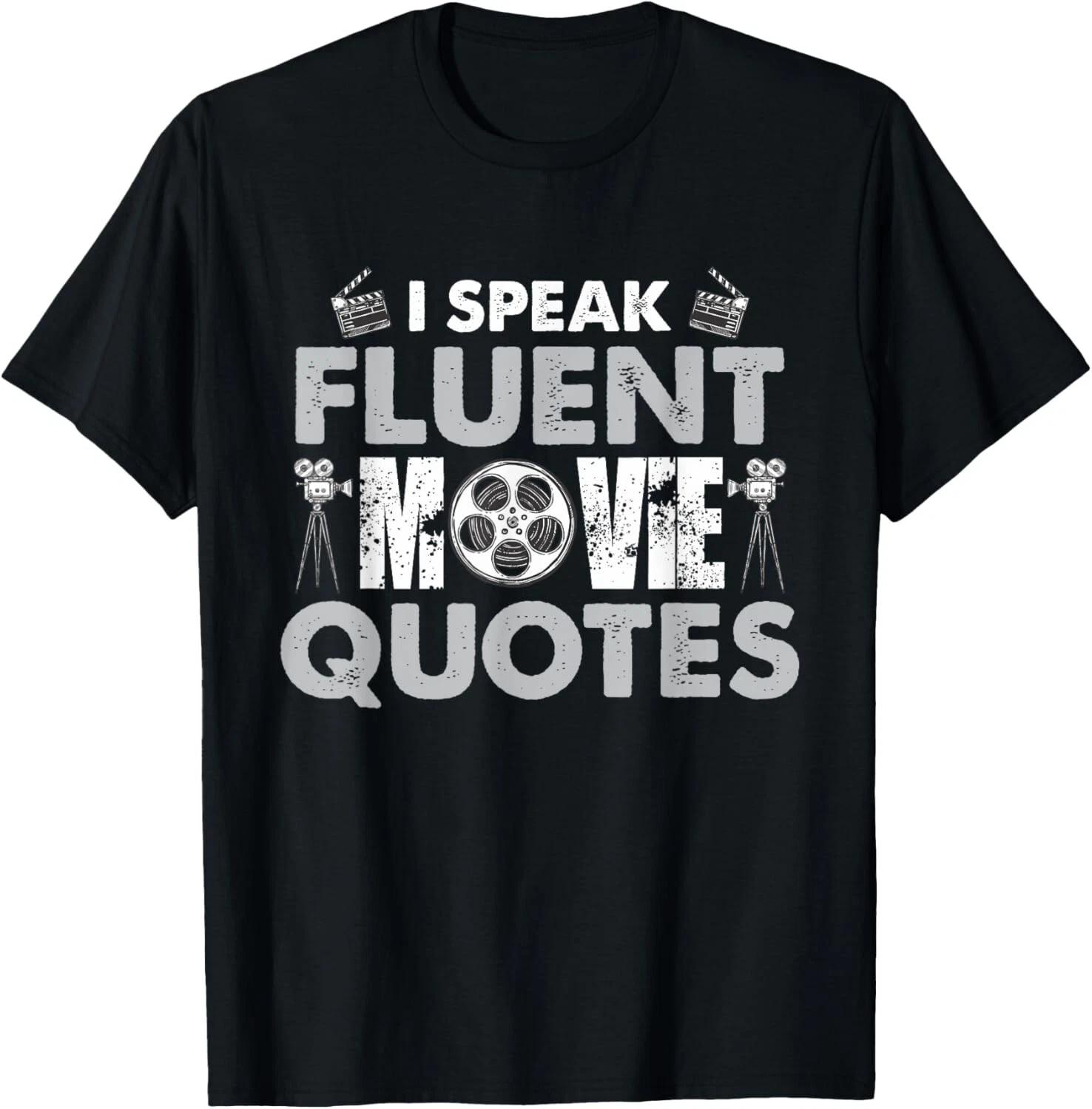 I Speak Fluent Movie Quotes Fun T- Shirt L