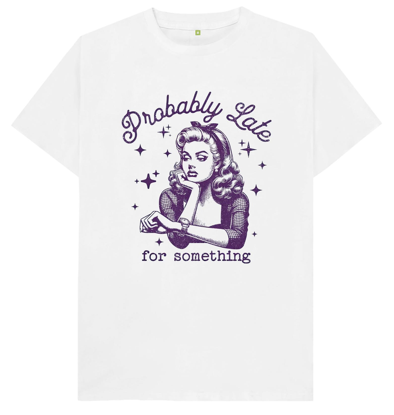 Probably Late For Something T shirt M