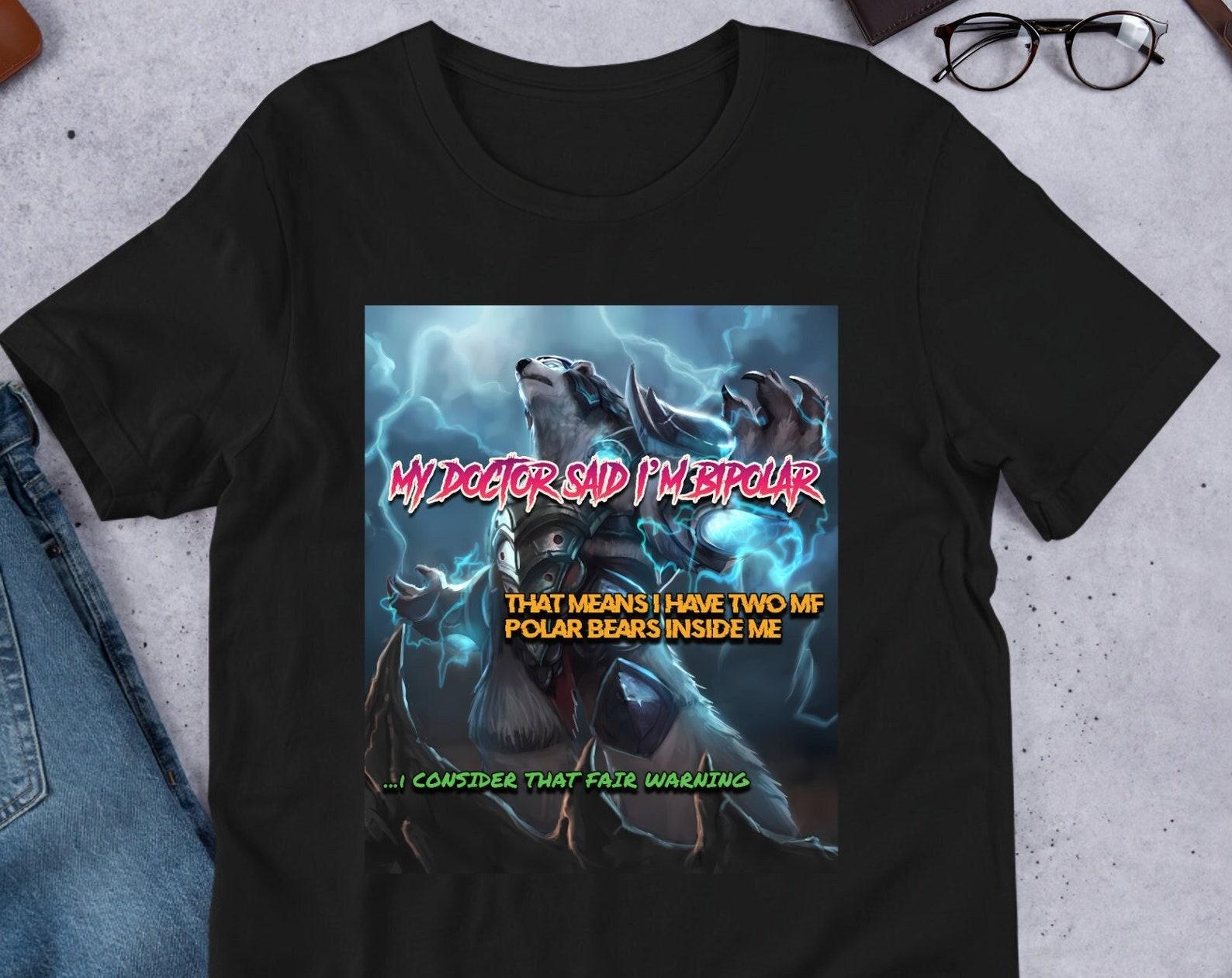 My Doctor Said Im Bipolar Y2K Funny Meme Shirt / Weirdcore Clothing / Oddly Specific / Unhinged Shirt / Hard Skeleton / Evil Skeleton 4XL