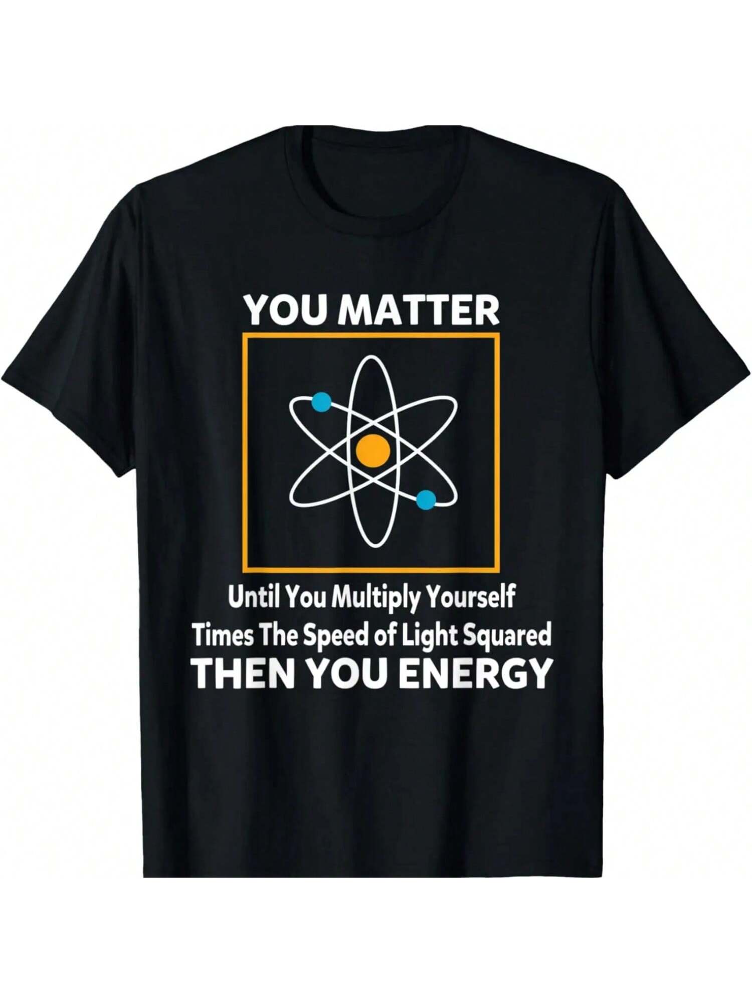 You Matter Until You Multiply Yourself Funny Science Physics T-Shirt S разноцветный