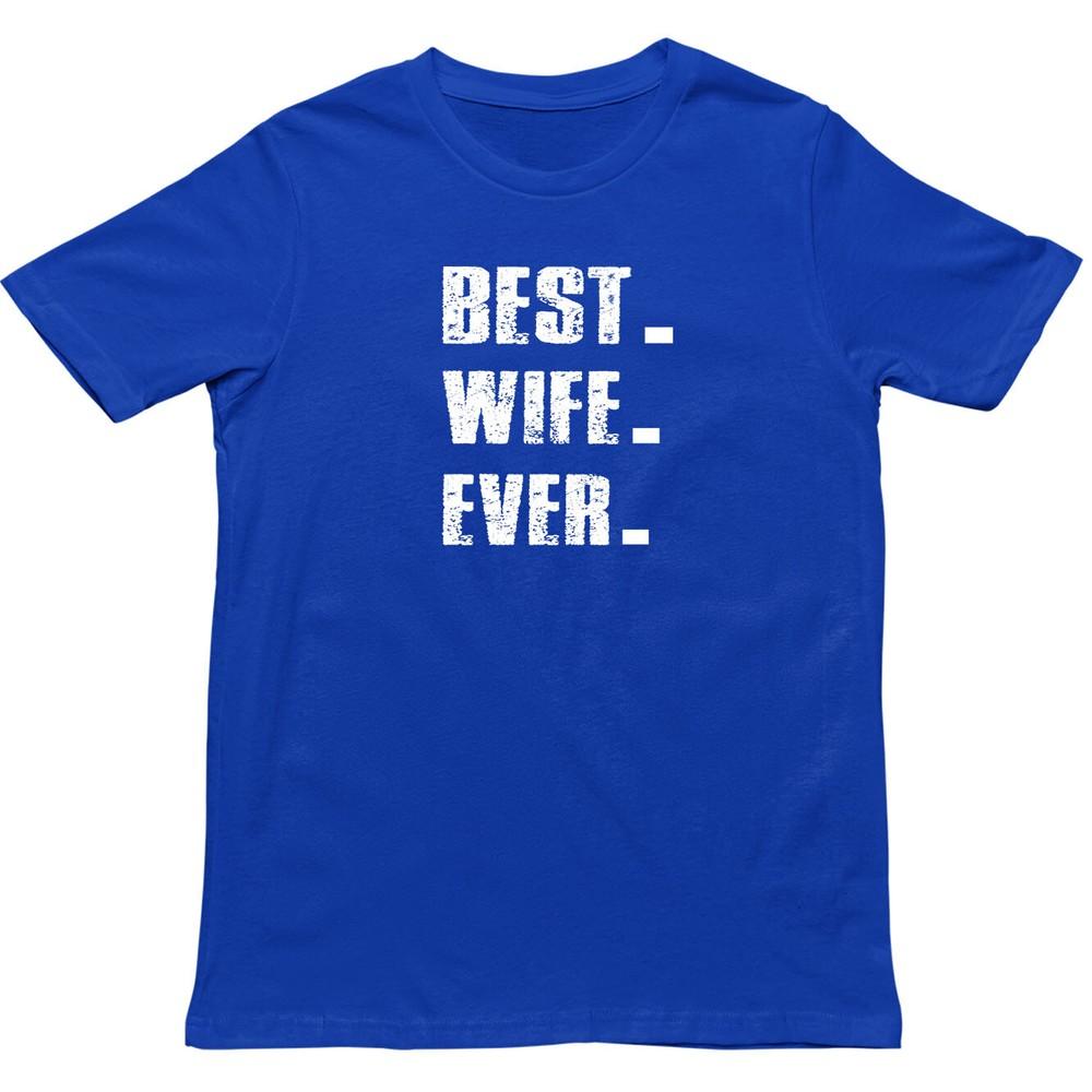 Best Wife Ever T Shirt Perfect Wife Gift T Shirt Funny Wife T Shirt X Mas