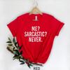 Me Sarcastic Never T Shirt Funny Saying Quote Sarcasm For People Humor Top