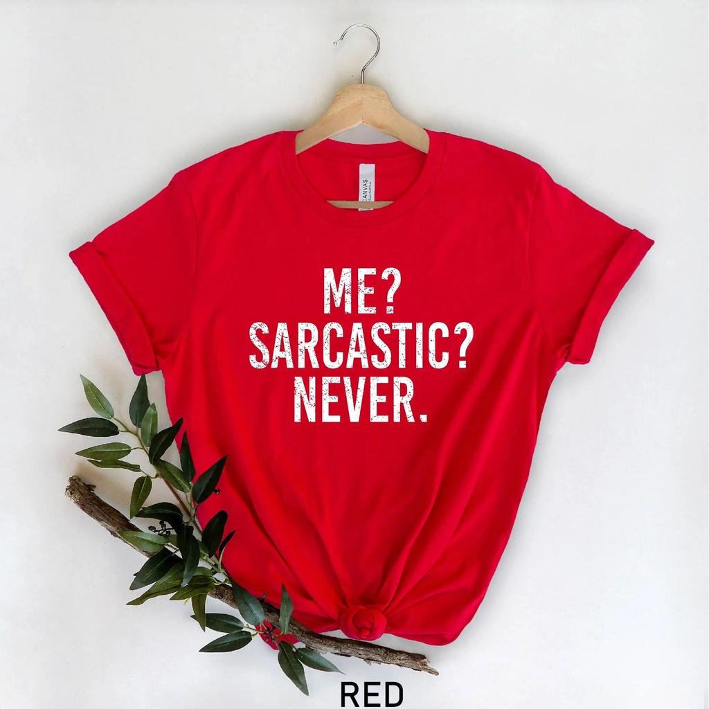 Me Sarcastic Never T Shirt Funny Saying Quote Sarcasm For People Humor Top