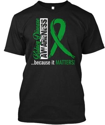 Kidney Disease Awareness Gift 100% Cotton T-shirt Mens Tees Top Made In the USA T-Shirt Tee Top Unisex