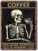 Tin Plaque Coffee Skull VintageBecause Murder Is Wrong Wall Decor for Home Kitchen Bar Patio Room Garage xinchTin Sign