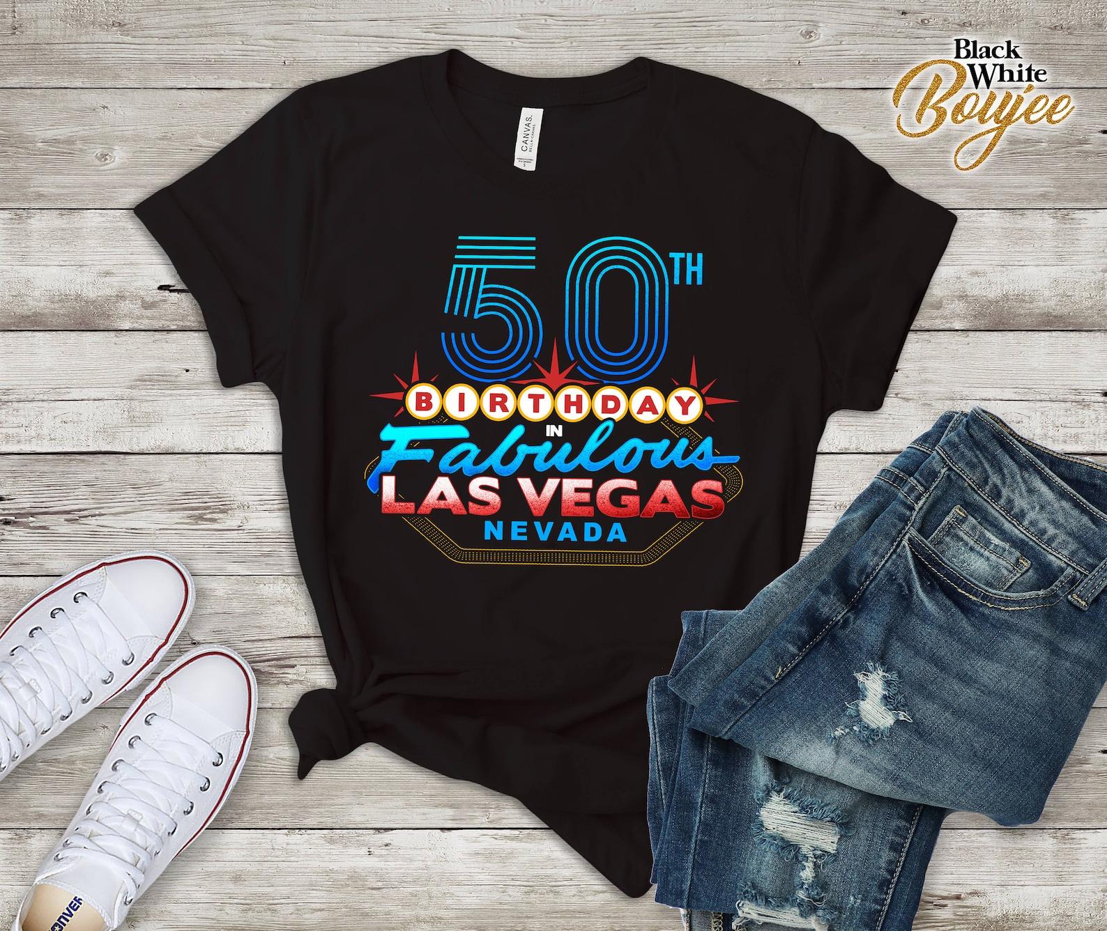 50th Birthday In Fabulous Las Vegas Nevada Tshirt, Las Vegas Celebration Shirt, Fabulous Gift for Las Vegas Birthday, Perfect Gift For Her XL