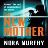 The New Mother by Nora Murphy Hardback Book 9781529068863