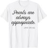 Le perle sono sempre appropriate T-shirt Jackie Kennedy