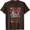 Get In Loser We're Going Slashing Horror Halloween Unisex T-Shirt