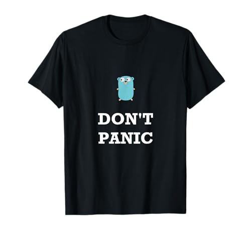 Golang Gopher Programming Humor Don t Panic Coding Developer T-Shirt
