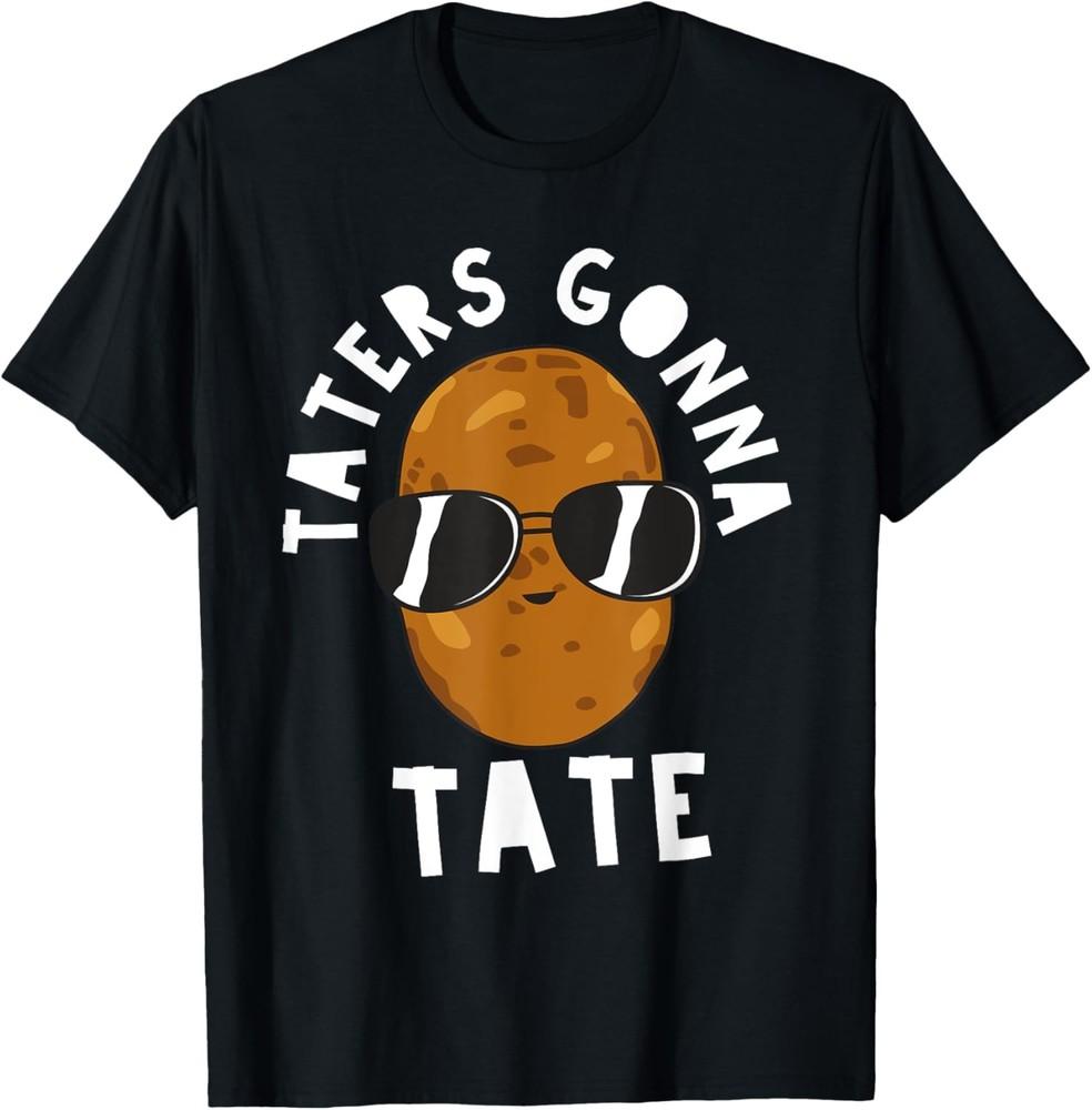 Taters Gonna Tate Funny Potato Tater Tot Foodie T-Shirt Unisex T-Shirt S