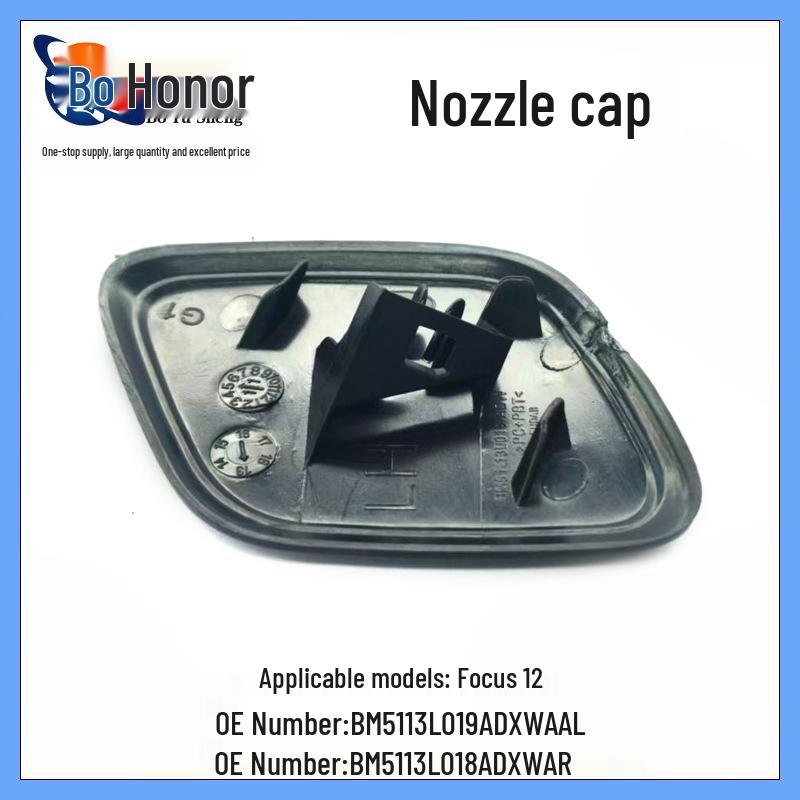 

Ford Focus 12 Washer Nozzle Cover - Left: BM5113L019ADXWAA, Right: BM5113L018A Left Washer Nozzle Cover