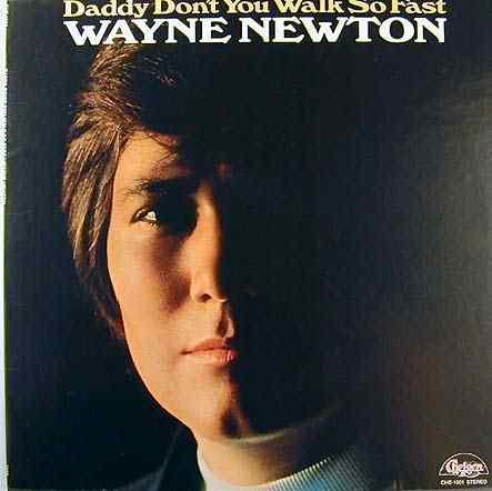 LP Record WAYNE NEWTON - Daddy Don't You Walk So Fast CHE1001 CHELSEA RECORDS 1972 US Pop Used