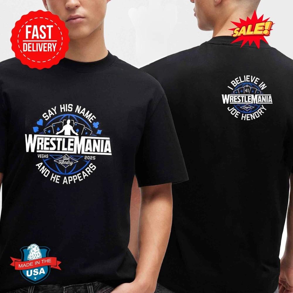 Joe Hendry Wrestlemania 41 WWE Las Vegas 2025 Two Sided  S-2XL Unisex T-Shirt XXXL