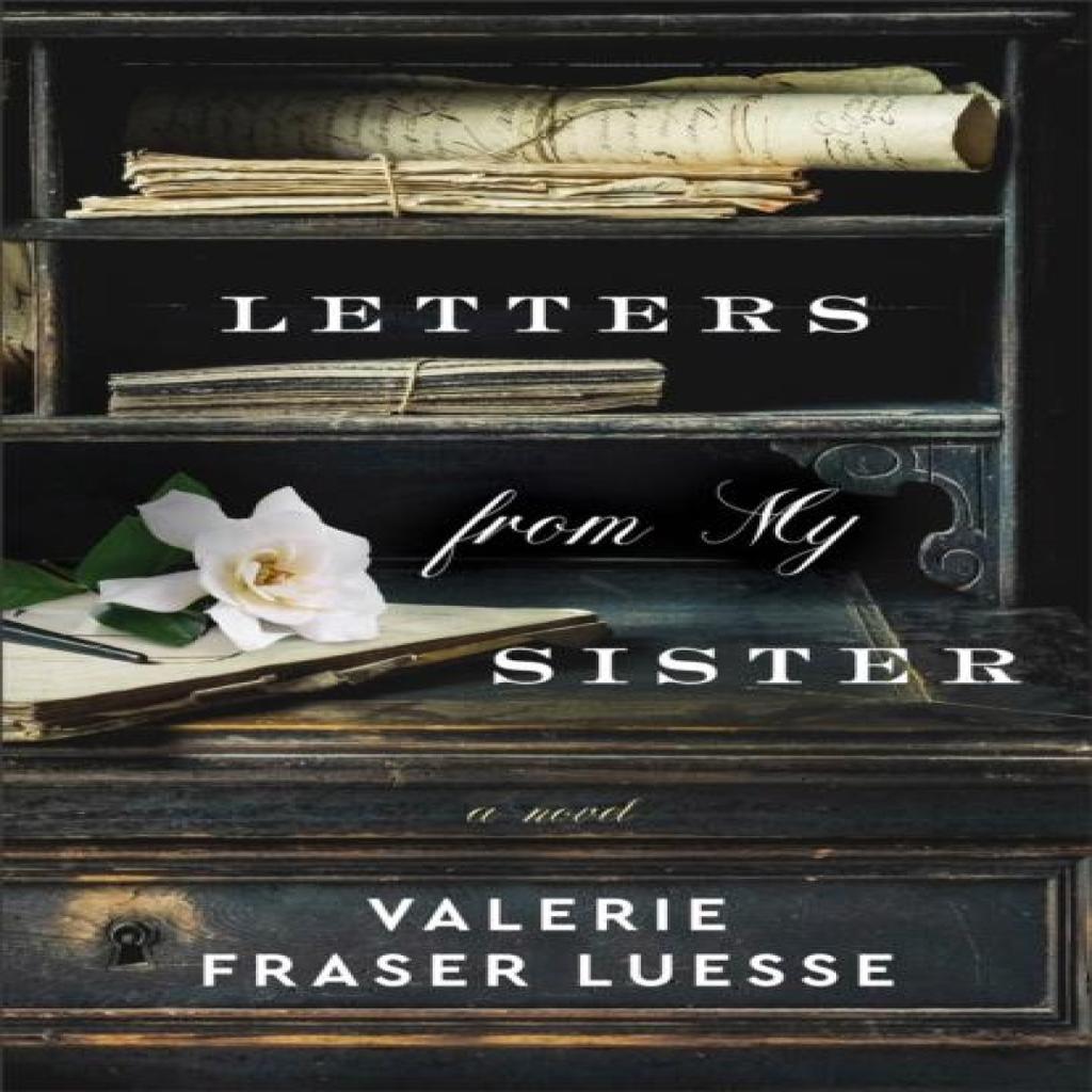 Letters from My Sister A Novel by Valerie Fraser Luesse Paperback Book 9780800741600
