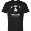 My Meat Is 100% Going In Your Mouth - Funny BBQ T-Shirt Allsize