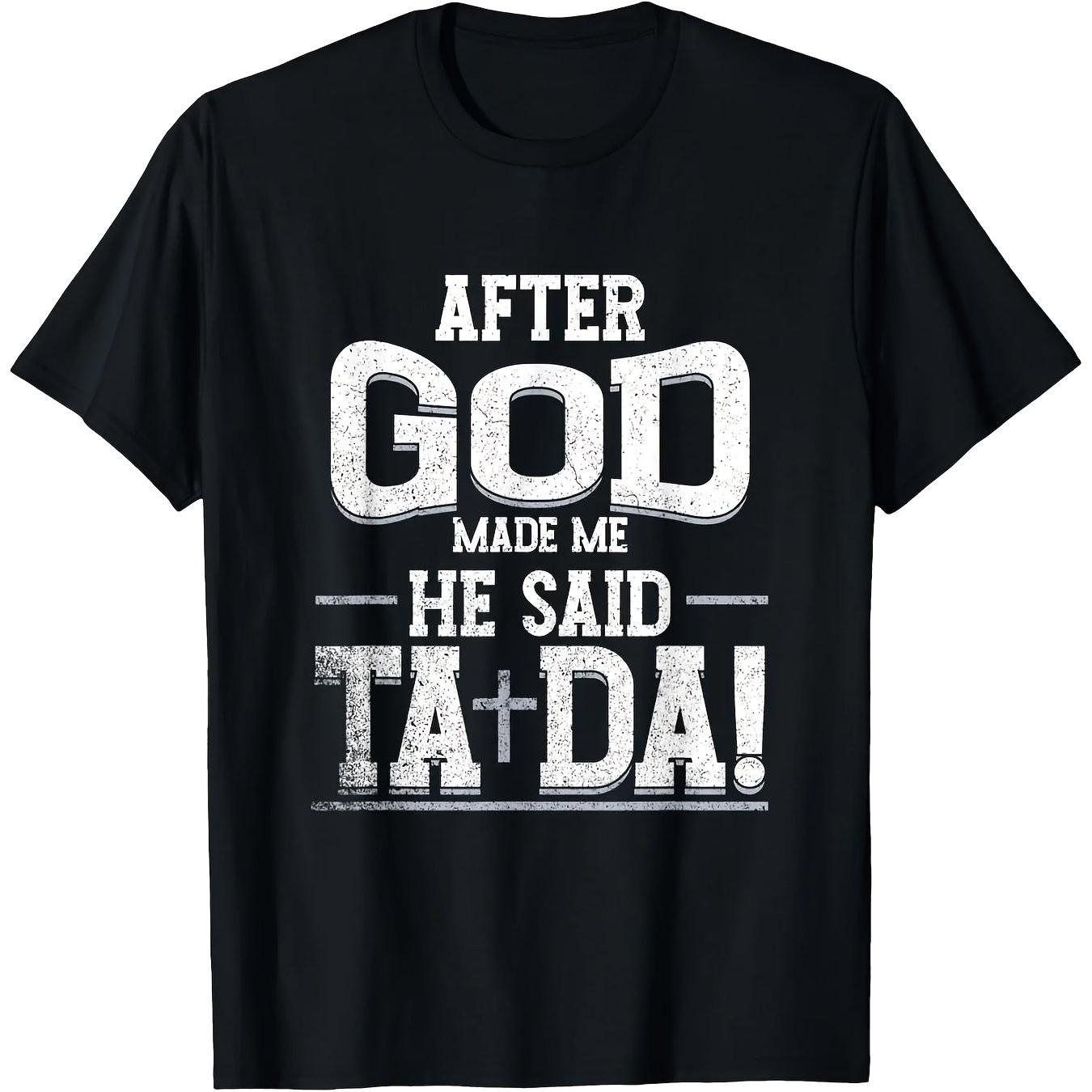 After God Made Me He Said Tada Graphic Tee Funny Religious Christian TShirt Unisex Daily Wear S