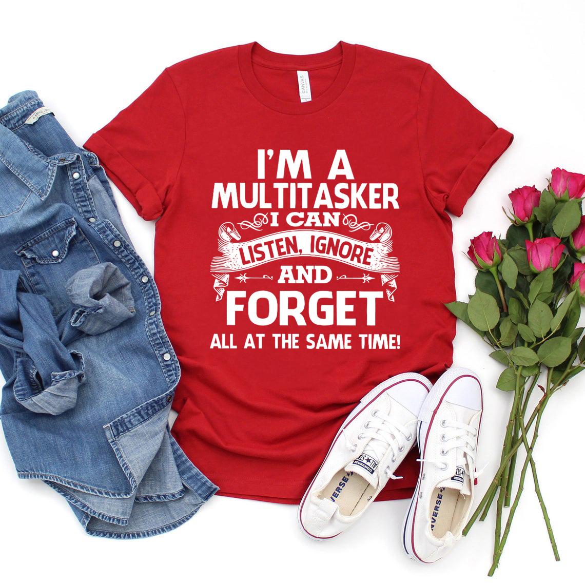 Funny Saying Im A Multitasker I Can Listen Ignore and Forget T Shirt Sarcastic TShirt Dark Humor Shirt Women Graphic Tees Tops S