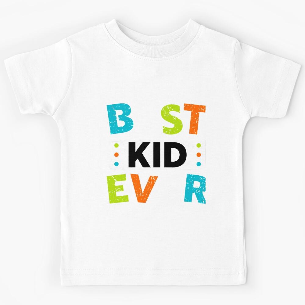Best Kid Ever Kids T-Shirt 150