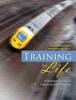 The Training for Life : A Practical Guide To Career and Life Planning Book
